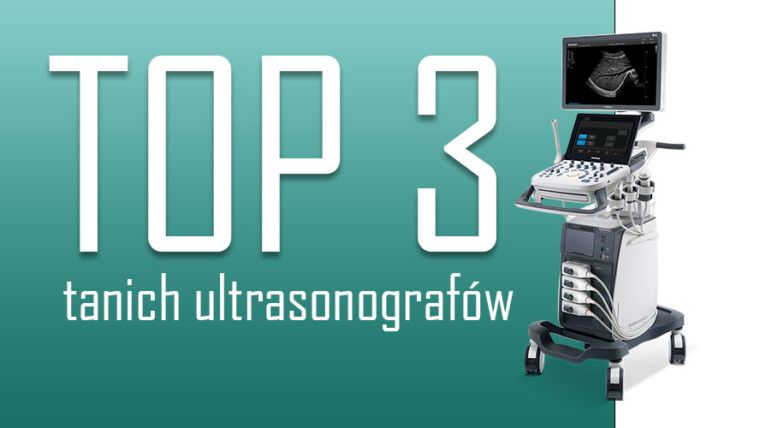 TOP3 – tani ultrasonograf dla Twojej kliniki