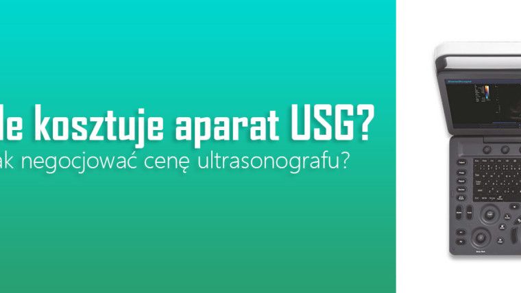 Ile kosztuje aparat USG? Jak negocjować cenę ultrasonografu?
